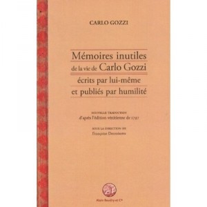 Memoires Inutiles De La Vie De Carlo Gozzi Ecrits Par Lui-meme Et Publies Par Humilite - Carlo Gozzi