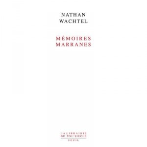 Memoires Marranes - Nathan Wachtel