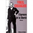 L'epreuve De La Liberte , Memoires - Virgil Gheorghiu