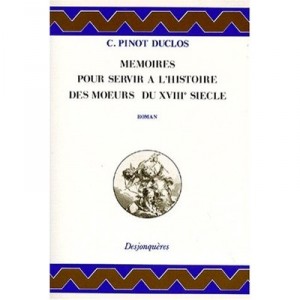 Memoires Pour Servir A L'histoire Des Moeurs Du Xviie Siecle - Charles Pinot-duclos