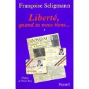 Memoires T.1 , Liberte Quand Tu Nous Tiens - Francoise Seligmann