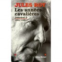 Memoires T.2 : Les Annees Cavalieres 1966-1985 - Jules Roy