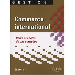 Commerce International Cours  Etudes De Cas Corrigees - Weiss
