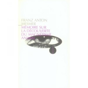 Memoire Sur La Decouverte Du Magnetisme Animal - Franz Anton Mesmer