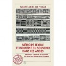 Memoire Textile Et Industrie Du Souvenir Dans Les Andes - Anath Ariel De Vidas