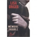Memoire Trouble - Lisa Unger