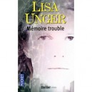 Memoire Trouble - Lisa Unger
