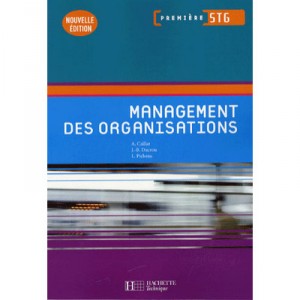 Management Des Organisations , 1ere Stg (edition 2007) - Caillat , Ducrou , Piche