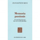 Memoria Passionis , Un Souvenir Provocant Dans Une Societe Pluraliste - Jean-baptiste Metz