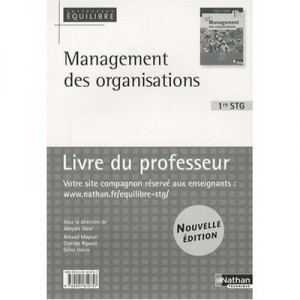 Equilibre, Management Des Organisations , 1ere Stg , Livre Du Professeur - Jacques Saraf