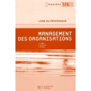 Management Des Organisations 1ere Stg - Livre Du Professeur - Edition 2005 - Caillat Ducrou Piche