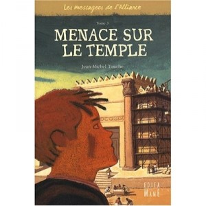 Les Messagers De L'alliance T.3 , Menaces Sur Le Temple - Jean-michel Touche