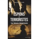 Espions Et Terroristes , Les Liaisons Dangereuses - Jean-jacques Cecile