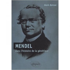 Mendel Dans L'histoire De La Genetique - Denis Buican