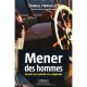 Mener Des Hommes , Asseoir Son Autorite Et Sa Legitimite - Daniel Hervouet