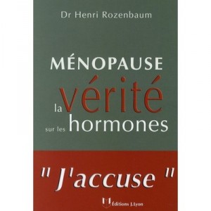 Menopause, The Truth About Hormones - Henri Rozenbaum
