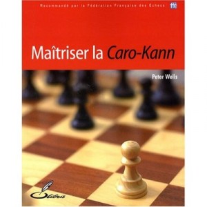 Maitriser La Caro-kann - Peter Wells