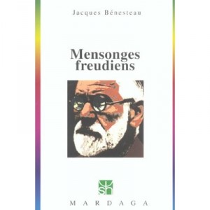 Mensonges Freudiens, Histoire D'une Desinformation Seculaire - Jacques Benesteau