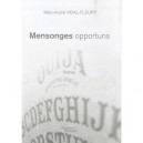 Mensonges Opportuns - Marc-andre Vidal-fleury