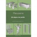Menuiserie , 20 Objets De Jardin - Jean-pierre Barette