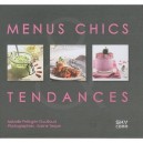 Menus Chics Et Tendances - Isabelle Pellegrin-goullioud , Karine Tesson