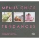 Menus Chics Et Tendances - Isabelle Pellegrin-goullioud , Karine Tesson