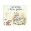 Me Quieres O No Me Quieres? - Carl Norac , Claude K. Dubois