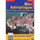 Mer Adriatique , Albanie, Montenegro, Bosnie, Croatie, Slovenie, Italie - Collectif