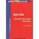 Bac Stg Specialite Mercatique « Marketing » , Annales , 5 Sujets Corriges En Detail - Patricia Lavanchy
