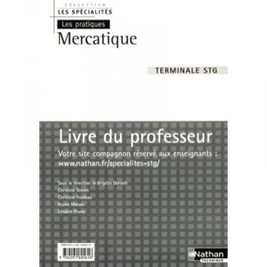 Mercatique Terminale Stg (les Specialites/les Pratiquesprofesseur 2008 - Brigitte Doriath