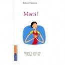 Merci ! Quand La Gratitude Change Nos Vies - Robert Emmons
