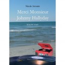 Merci Monsieur Johnny Hallyday , Histoire Vraie - Nicolas Astouin