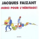 Merci Pour L'heritage ! - Jacques Faizant