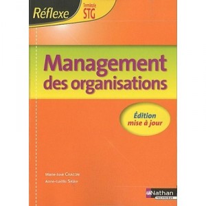 Reflexe, Management Des Organisations , Terminale Stg , Livre De L'eleve (edition 2010) - Marie-jose Chacon , Anne-gaelle Saiah