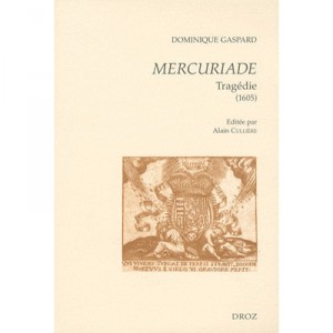 Mercuriade, Tragedy (1605) - Dominique Gaspar