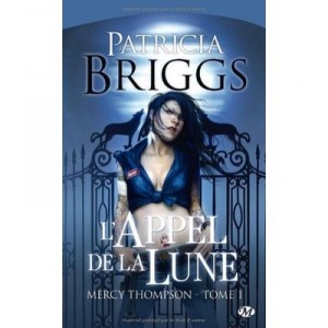 Mercy Thompson T.1, The Moon Called - Patricia Briggs