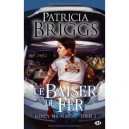 Mercy Thompson T.3 , Le Baiser Du Fer - Patricia Briggs