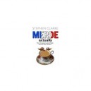 Merde Actually - Stephen Clarke