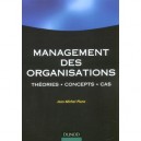Management Des Organisations , Theories, Concepts, Cas - Jean-michel Plane