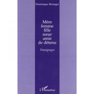 Mother, Wife, Daughter, Sister, Friend inmate, Testimonials - Dominique Beranger