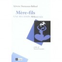 Mere-fils , Une Relation Malmenee - Sylvette Desmeuzes-balland