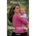 Mere Interdite , Une Prison Pour Maternite - Nathalie Gettliffe