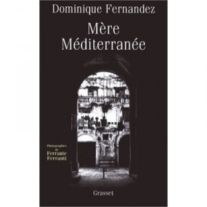 Mere Mediterranee - Dominique Fernandez , F Ferranti