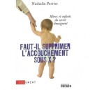 Faut-il Supprimer L'accouchement Sous X ? - Nathalie Perrier