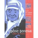 Mere Teresa , Libre De Croire - Collectif
