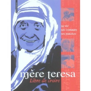 Mere Teresa , Libre De Croire - Collectif