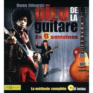 Dieu De La Guitare En 6 Semaines - Owen Edwards