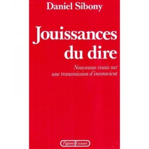 Enjoyment of Dire - Daniel Sibony