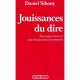 Jouissances Du Dire - Daniel Sibony
