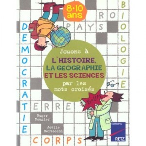 Jouons A L Histoire La Geographie Avec Les Mots Croises - Roger Rougier